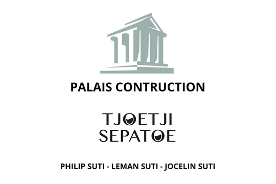 Palais Contruction · Tjoetji Sepatoe
